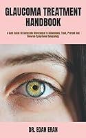 Algopix Similar Product 1 - GLAUCOMA TREATMENT HANDBOOK A Cure