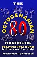 Algopix Similar Product 10 - The Octogenarian Handbook Delaying The