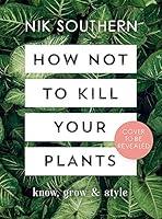 Algopix Similar Product 10 - How Not To Kill Your Plants