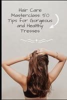 Algopix Similar Product 1 - Hair Care Masterclass 50 Tips for
