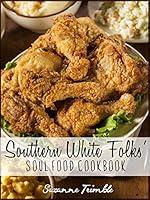 Algopix Similar Product 15 - Southern White Folks’ Soul Food Cookbook