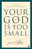 Algopix Similar Product 14 - Your God Is Too Small A Guide for