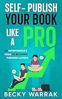 Algopix Similar Product 7 - SelfPublish Your Book Like A Pro The