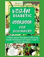 Algopix Similar Product 5 - VEGAN DIABETIC COOKBOOKS FOR BEGINNERS