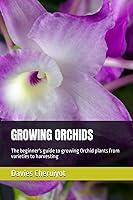 Algopix Similar Product 13 - GROWING ORCHIDS The beginners guide