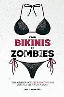 Algopix Similar Product 3 - From Bikinis to Zombies The Origins of