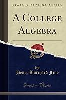 Algopix Similar Product 20 - A College Algebra (Classic Reprint)