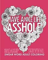 Algopix Similar Product 18 - Have a Nice Life Asshole Breakup