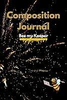 Algopix Similar Product 19 - Composition Journal: Bee my Keeper