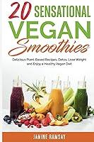 Algopix Similar Product 9 - 20 Sensational Vegan Smoothies