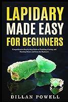 Algopix Similar Product 5 - Lapidary Made Easy for Beginners