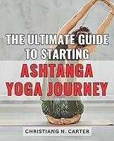 Algopix Similar Product 2 - The Ultimate Guide to Starting Ashtanga