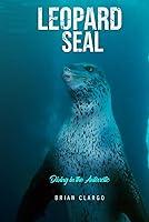 Algopix Similar Product 9 - Leopard Seal: Diving in the Antarctic