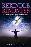 Algopix Similar Product 15 - Rekindle Kindness Uncovering the