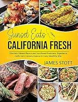 Algopix Similar Product 9 - Sunset Eats  California Fresh Around