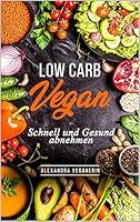 Algopix Similar Product 7 - Low Carb Vegan  Schnell abnehmen Low