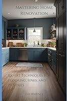 Algopix Similar Product 14 - Mastering Home Renovation Expert