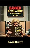 Algopix Similar Product 6 - Banned Business Books: Volume 1: Pricing