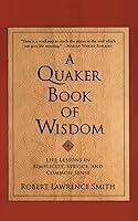 Algopix Similar Product 20 - A Quaker Book of Wisdom Life Lessons