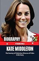 Algopix Similar Product 17 - Kate Middleton Biography The Journey