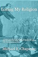 Algopix Similar Product 17 - Losing My Religion Embracing a life of