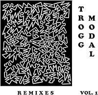 Algopix Similar Product 20 - Trogg Modal Vol. 1 (the Remixes)