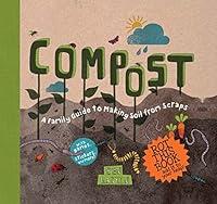 Algopix Similar Product 11 - Compost A Family Guide to Making Soil