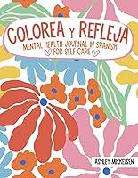 Algopix Similar Product 9 - Colorea y Refleja Mental Health Journal