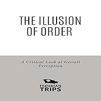 Algopix Similar Product 11 - The Illusion of Order A Critical Look