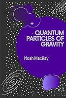 Algopix Similar Product 20 - Quantum Particles of Gravity