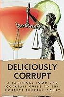 Algopix Similar Product 17 - Deliciously Corrupt A Satirical Food