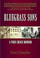 Algopix Similar Product 5 - Bluegrass Sons, A True Crime Memoir