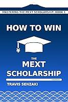 Algopix Similar Product 16 - How to Win the MEXT Scholarship