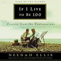 Algopix Similar Product 5 - If I Live to Be 100 Lessons from the