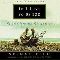 Algopix Similar Product 16 - If I Live to Be 100 Lessons from the