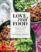 Algopix Similar Product 12 - Love Real Food More Than 100 FeelGood