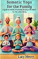 Algopix Similar Product 14 - Somatic Yoga for the Family A guide to