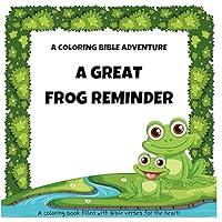 Algopix Similar Product 4 - A Great Frog Reminder A Coloring Bible