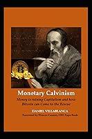 Algopix Similar Product 14 - MONETARY CALVINISM Money is Ruining