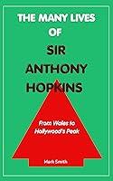 Algopix Similar Product 8 - THE MANY LIVES OF SIR ANTHONY HOPKINS 