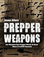 Algopix Similar Product 20 - Prepper Weapons The Weapons Every