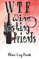 Algopix Similar Product 15 - WTF Wine Tasting Friends Wine Log Book