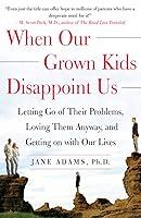 Algopix Similar Product 13 - When Our Grown Kids Disappoint Us