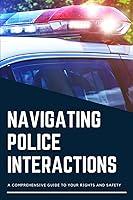 Algopix Similar Product 17 - Navigating Police Interactions A