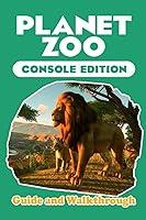 Algopix Similar Product 8 - Planet Zoo Console Edition Guide and