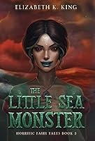 Algopix Similar Product 20 - The Little Sea Monster Horrific Fairy