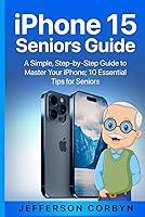 Algopix Similar Product 19 - iPhone 15 Seniors Guide A Simple