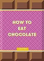 Algopix Similar Product 20 - How to Eat Chocolate Delicious and