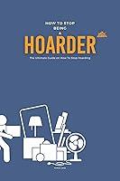 Algopix Similar Product 12 - How To Stop Being A Hoarder The