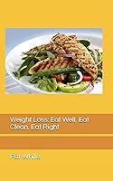 Algopix Similar Product 6 - Weight Loss Eat Well Eat Clean Eat